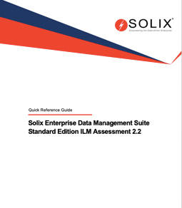 Solix Enterprise Data Management Suite Standard Edition ILM Assessment 2.2 Quick Reference Guide