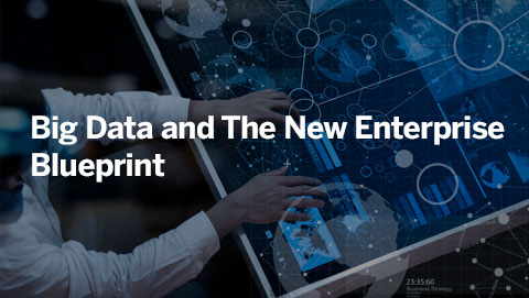 Big Data and The New Enterprise Blueprint