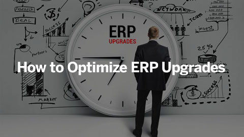 How to Optimize ERP Upgrades