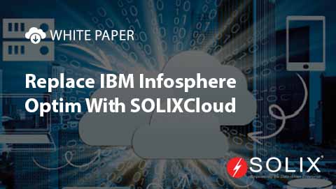 Replace IBM Infosphere Optim with SOLIXCloud